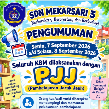 SDN Mekarsari 3 melaksanakan Pembelajaran Jarak Jauh (PJJ) pada Senin, 7 September 2026 sampai dengan Selasa, 8 September 2026.